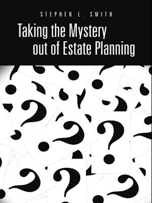 Taking the Mystery out of Estate Planning