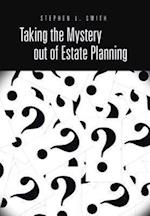 Taking the Mystery Out of Estate Planning