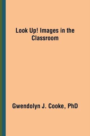 Look Up! Images in the Classroom