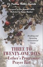Three to Twenty-One Days-Esther'S Progressive Prayer Fast