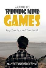 A Guide to Winning Mind Games