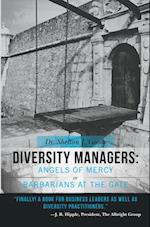 Diversity Managers: Angels of Mercy or Barbarians at the Gate