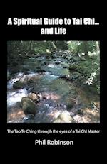 A Spiritual Guide to Tai Chi...and Life