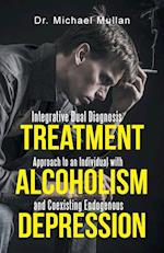Integrative Dual Diagnosis Treatment Approach to an Individual with Alcoholism and Coexisting Endogenous Depression