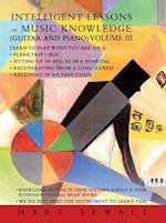 Intelligent Lessons of Music Knowledge (Guitar and Piano) Volume Iii