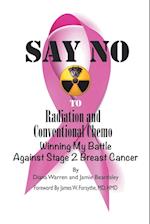 Say No to Radiation and Conventional Chemo