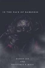 In the Face of Darkness