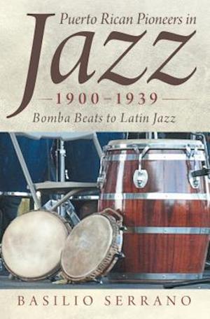Puerto Rican Pioneers in Jazz, 1900-1939
