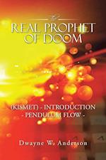 Real Prophet of Doom (Kismet) - Introduction - Pendulum Flow -