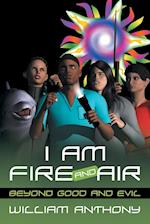 I Am Fire and Air