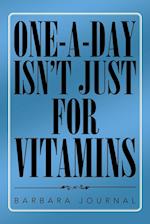 ONE-A-DAY ISN'T JUST FOR VITAMINS