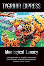 Ideological Lunacy