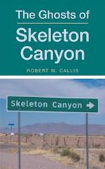 Ghosts of Skeleton Canyon