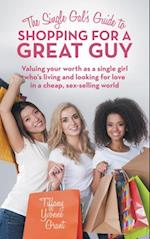 Single Gal'S Guide to Shopping for a Great Guy