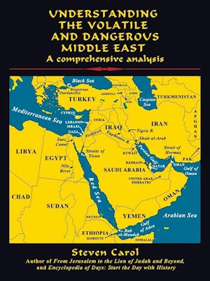 Understanding the Volatile and Dangerous Middle East