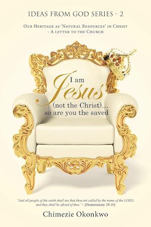 I Am Jesus (Not the Christ)...So Are You the Saved