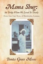 Mama Shug: the Bridge Whom We Loved so Dearly