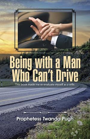 Being with a Man Who Can'T Drive