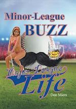 Minor-League Buzz, Major-League Life