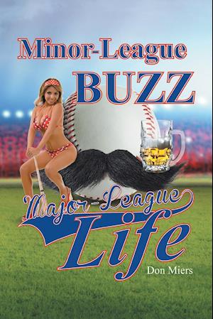 Minor-League Buzz, Major-League Life