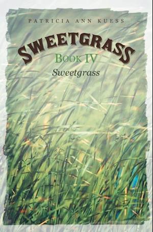 Sweetgrass: Book Iv