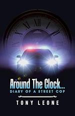 Around the Clock...Diary of a Street Cop