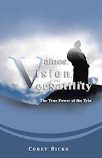 Values, Vision, and Versatility