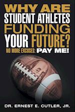 Why Are Student Athletes Funding Your Future?