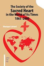 Society of the Sacred Heart in the World of Its Times 1865 -2000