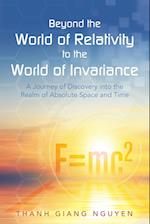 Beyond the World of Relativity to the World of Invariance