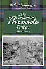 THE COMMON THREADS TRILOGY