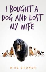 I Bought a Dog and Lost My Wife
