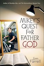 Mikey's Quest for Father God