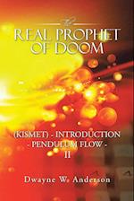 The Real Prophet of Doom (Kismet) - Introduction - Pendulum Flow - II