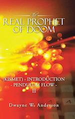 The Real Prophet of Doom (Kismet) - Introduction - Pendulum Flow - II