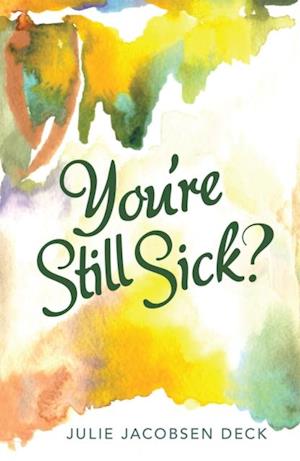 You'Re Still Sick?