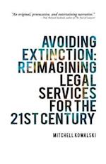 Avoiding Extinction: Reimagining Legal Services for the 21St Century