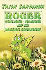 Roger the Mini-Dragon and the Magic Meadow