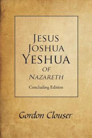 Jesus, Joshua, Yeshua of Nazareth