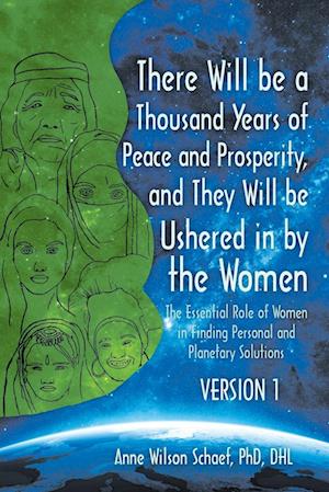 There Will be a Thousand Years of Peace and Prosperity, and They Will be Ushered in by the Women - Version 1 & Version 2: The Essential Role of Women