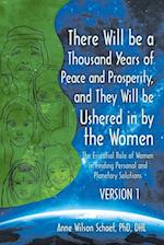 There Will be a Thousand Years of Peace and Prosperity, and They Will be Ushered in by the Women - Version 1 & Version 2: The Essential Role of Women