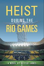Heist During the Rio Games