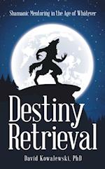 Destiny Retrieval