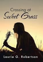 Crossing at Sweet Grass