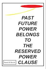 Past Future Power Belongs to the Reserved Power Clause