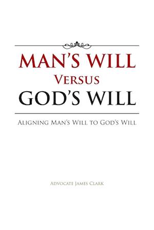 Man's Will Versus God's Will