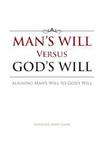 Man's Will Versus God's Will