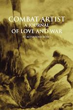 Combat Artist, a Journal of Love and War