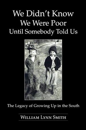 We Didn'T Know We Were Poor Until Somebody Told Us