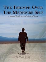 Triumph over the Mediocre Self